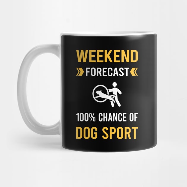 Weekend Forecast Dog Sport by Good Day